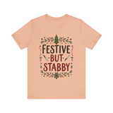 Festive But Stabby T-Shirt