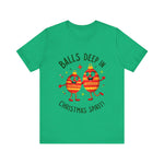 Funny Christmas T-Shirt - "Balls Deep in Christmas Spirit" Sarcastic Tee