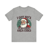 Sarcastic Santa Tee - "I Got Ho's In Different Area Codes" Funny Christmas T-Shirt