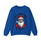 Sarcastic Santa Sweatshirt, "Ask Your Mom If I'm Real" Funny Christmas Sweater