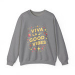 Viva La Good Vibes Crewneck Sweatshirt