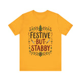 Festive But Stabby T-Shirt
