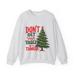 Don't Get Your Tinsel In a Tangle Christmas Sweatshirt