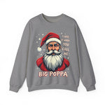 Sarcastic "I Love It When You Call Me Big Poppa" Santa Sweatshirt, Funny Christmas Sweater for Him