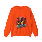 Built Not Bought Sweatshirt