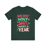 Funny Holiday Tee - Ho Ho Holy Sh*t What A Year T-Shirt