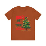 Don't Get Your Tinsel in a Tangle T-Shirt