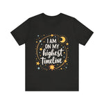 Cosmic Affirmation Tee - I Am on My Highest Timeline Spiritual Shirt