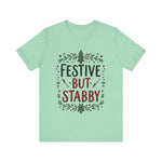 Festive But Stabby T-Shirt