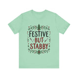 Festive But Stabby T-Shirt