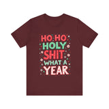 Funny Holiday Tee - Ho Ho Holy Sh*t What A Year T-Shirt