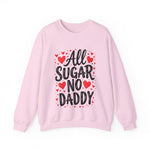 All Sugar No Daddy Sarcastic Crewneck Sweatshirt