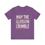 May the Illusion Crumble Unisex Tee