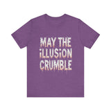 May the Illusion Crumble Unisex Tee