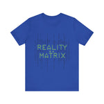 Reality is a Matrix Unisex Short Sleeve Tee
