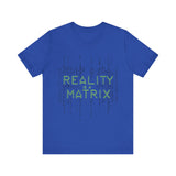 Reality is a Matrix Unisex Short Sleeve Tee