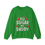 All Sugar No Daddy Sarcastic Crewneck Sweatshirt