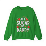 All Sugar No Daddy Sarcastic Crewneck Sweatshirt