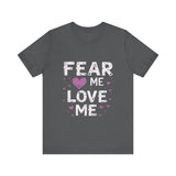 Fear Me, Love Me Cute Graphic Tee
