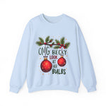 Funny Christmas Sweater, "OMG Becky Look at Her Bulbs" Sarcastic Christmas Sweatshirt