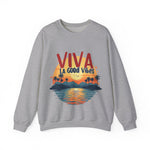 Viva La Good Vibes Sweatshirt