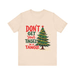 Don't Get Your Tinsel in a Tangle T-Shirt