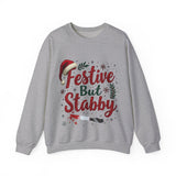 Festive But Stabby Funny Sweatshirt - Sarcastic Holiday Sweater