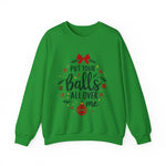 Sarcastic Christmas Balls Sweatshirt, Funny Coquette Holiday Sweater