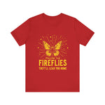 Follow the Fireflies Tee - Inspirational Butterfly T-Shirt