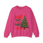 Don't Get Your Tinsel In a Tangle Christmas Sweatshirt