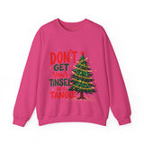 Don't Get Your Tinsel In a Tangle Christmas Sweatshirt
