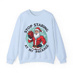 Stop Staring At My Package Funny Christmas Sweatshirt