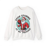 Stop Staring At My Package Funny Christmas Sweatshirt