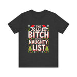 Jolliest Bit*h On The Naughty List Tee