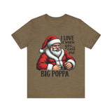 Funny Big Poppa Santa Tee - I Love It When You Call Me Big Poppa T-Shirt