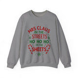 Mrs Claus in the Streets Ho Ho Ho In the Sheets Festive Funny Sweater