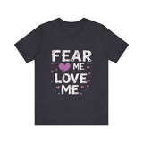 Fear Me, Love Me Cute Graphic Tee