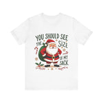 Funny Santa Tee, "You Should See The Size Of My Sack" Sarcastic Christmas T-Shirt