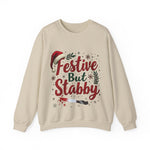 Festive But Stabby Funny Sweatshirt - Sarcastic Holiday Sweater