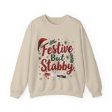 Festive But Stabby Funny Sweatshirt - Sarcastic Holiday Sweater