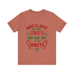 Mrs Claus in the Streets, Ho Ho Ho In the Sheets Festive Funny Tee