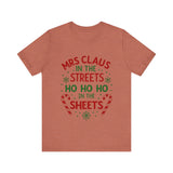Mrs Claus in the Streets, Ho Ho Ho In the Sheets Festive Funny Tee