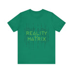 Reality is a Matrix Unisex Short Sleeve Tee
