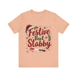 Festive But Stabby Christmas T-Shirt