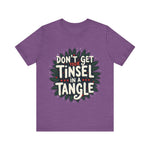 Sarcastic Christmas T-Shirt - "Don't Get Your Tinsel in a Tangle" Tee