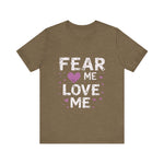 Fear Me, Love Me Cute Graphic Tee