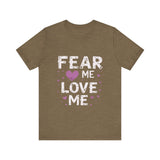 Fear Me, Love Me Cute Graphic Tee