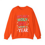 Ho Ho Holy Sh*t What A Year Sarcastic Christmas Sweater