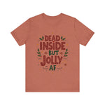 Dead Inside but Jolly AF Holiday Tee