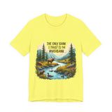 Funny Nature-Inspired Graphic Tee - Sarcastic "Only Bank I Trust is the Riverbank" T-Shirt